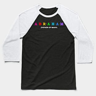 Abraham - Father of Many Baseball T-Shirt